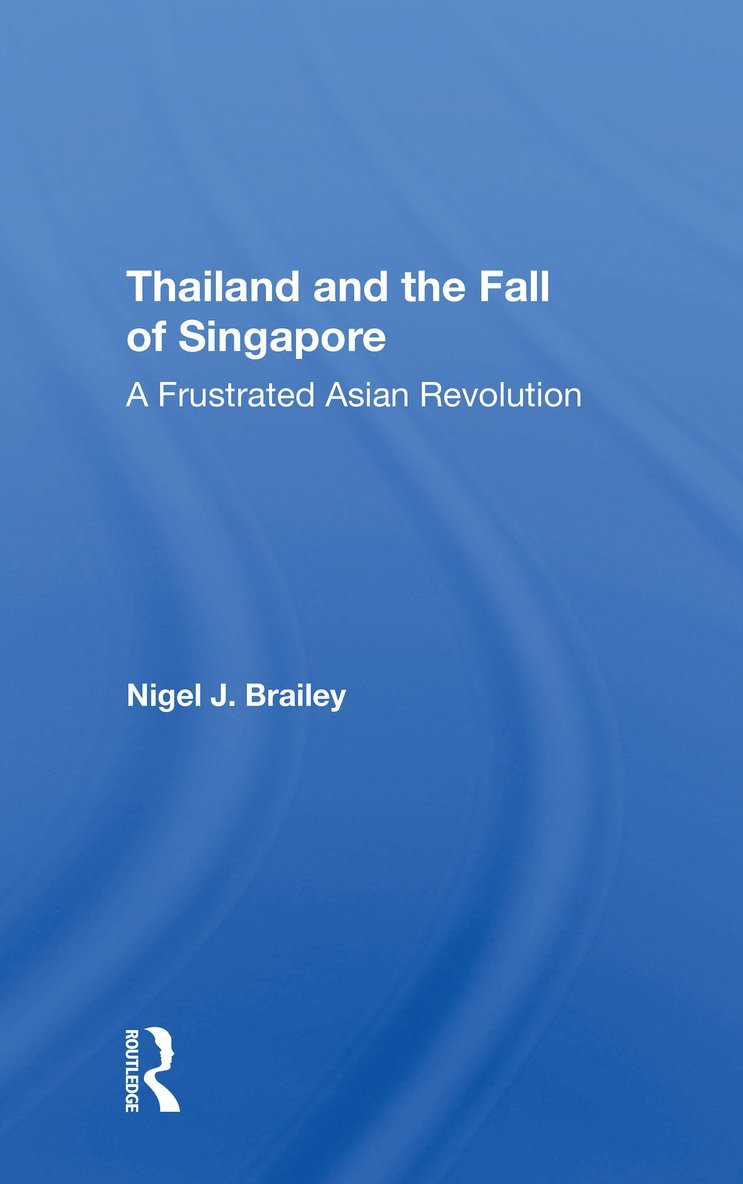 Thailand And The Fall Of Singapore 1