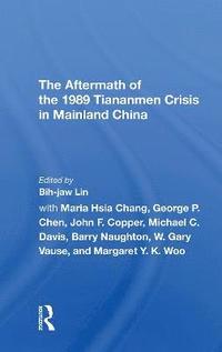 bokomslag The Aftermath Of The 1989 Tiananmen Crisis For Mainland China