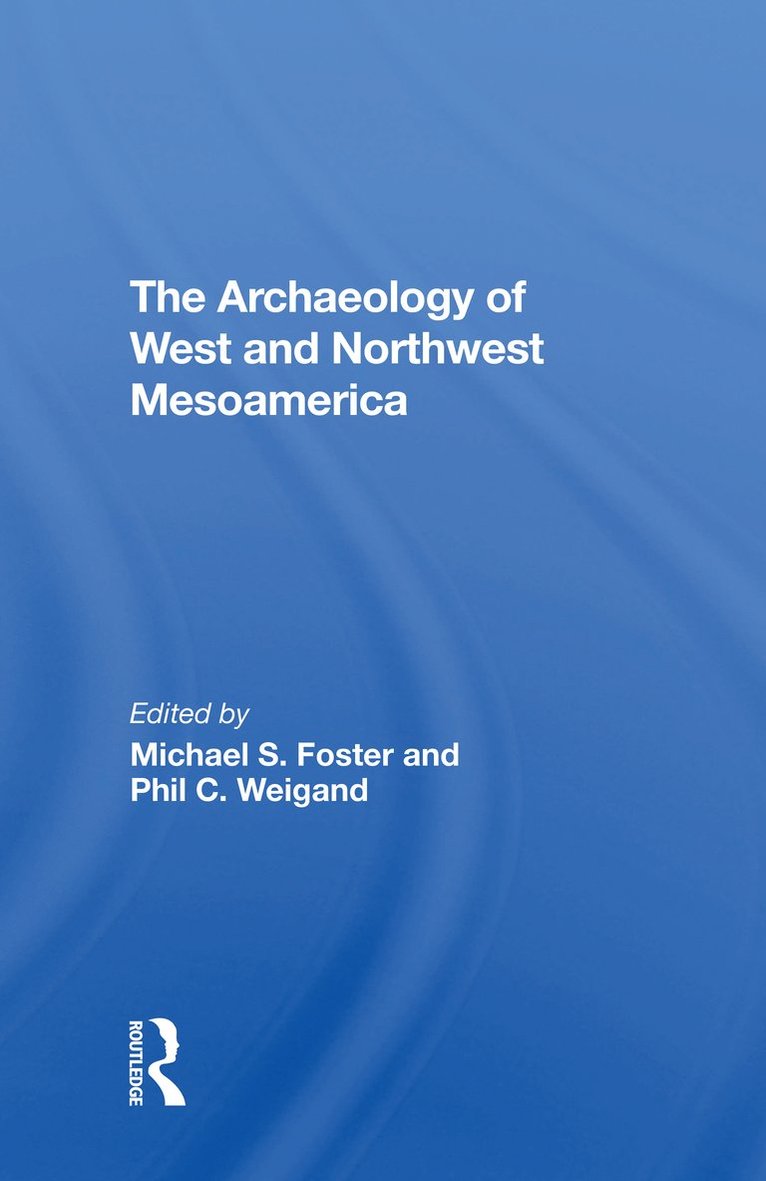Archaeology Of West And Northwest Mesoamerica