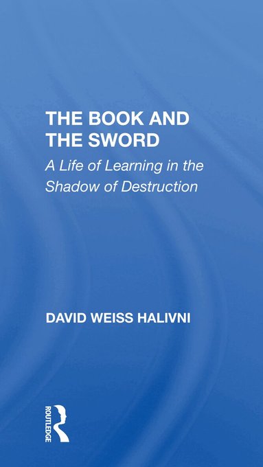 David Weiss Halivni - Book And The Sword, Häftad