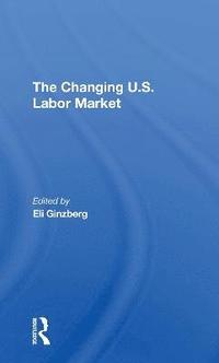 bokomslag The Changing U.s. Labor Market
