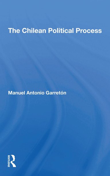 Manuel Antonio Garreton - Chilean Political Process, Häftad