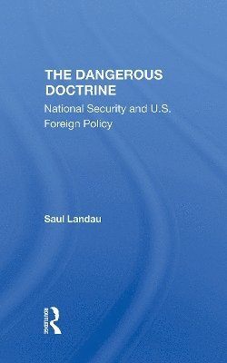 Saul Landau - Dangerous Doctrine, Häftad