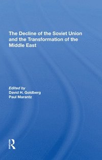 bokomslag The Decline Of The Soviet Union And The Transformation Of The Middle East