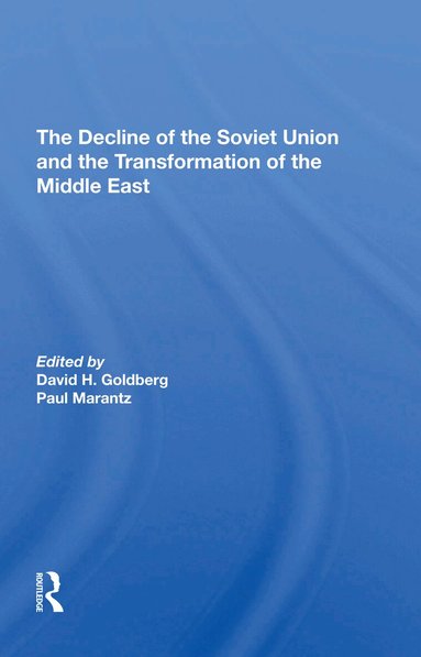 David Howard Goldberg, Paul Marantz, Stephen Page, Stephen Gotowicki - Decline Of The Soviet Union And The Transformation Of The Middle East, Häftad