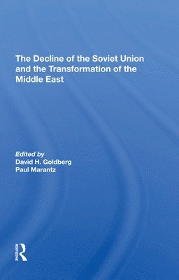 The Decline Of The Soviet Union And The Transformation Of The Middle East 1