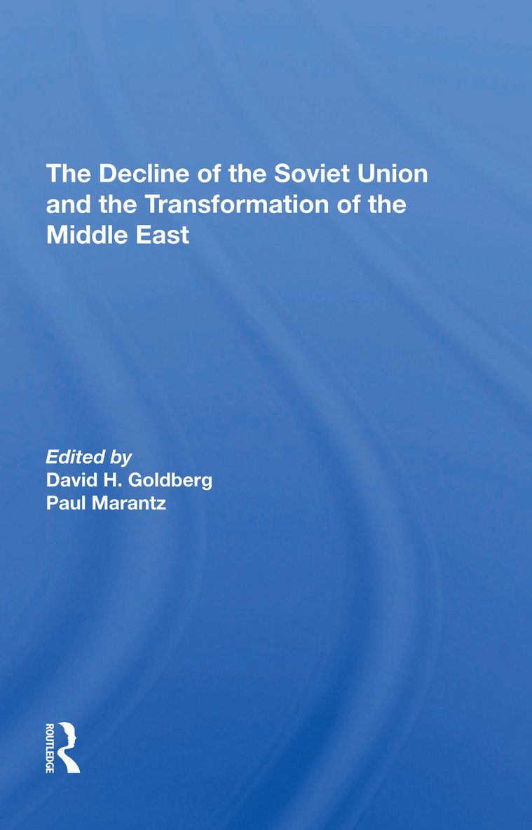 David Howard Goldberg, Paul Marantz, Stephen Page, Stephen Gotowicki - Decline Of The Soviet Union And The Transformation Of The Middle East, Häftad