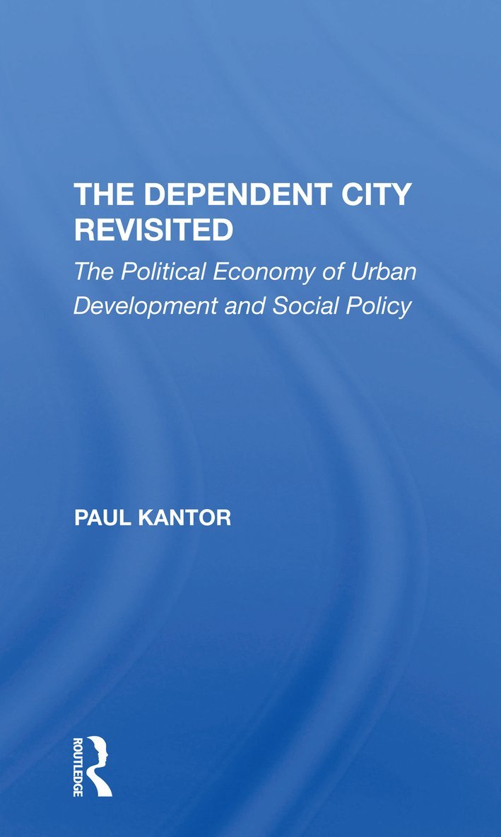 Paul Kantor - Dependent City Revisited, Häftad