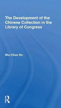 bokomslag Development Of The Chinese Collection In The Library Of Congress