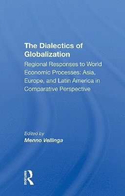 Menno Vellinga - Dialectics Of Globalization, Häftad