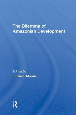 The Dilemma Of Amazonian Development 1