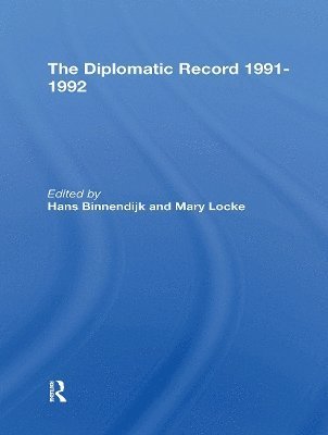 Hans Binnendijk, Mary Locke, Alan Wm Wolff, Flora Lewis - Diplomatic Record 19911992, Häftad