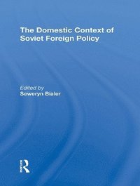 bokomslag The Domestic Context Of Soviet Foreign Policy