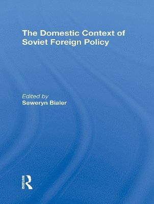 bokomslag The Domestic Context Of Soviet Foreign Policy