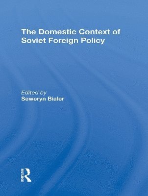 Domestic Context Of Soviet Foreign Policy