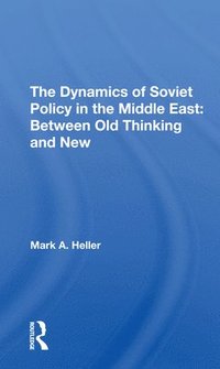 bokomslag Dynamics Of Soviet Policy In The Middle East