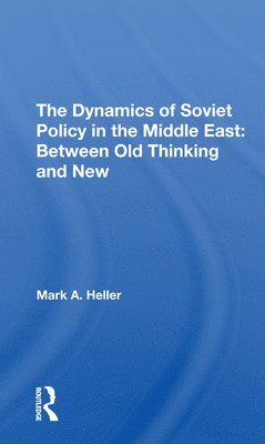 The Dynamics Of Soviet Policy In The Middle East 1