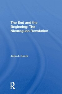 bokomslag End And The Beginning: The Nicaraguan Revolution