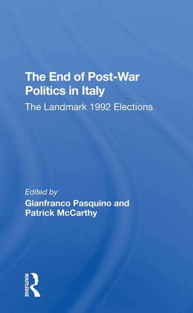 Gianfranco Pasquino, Patrick Mccarthy - End Of Postwar Politics In Italy, Häftad