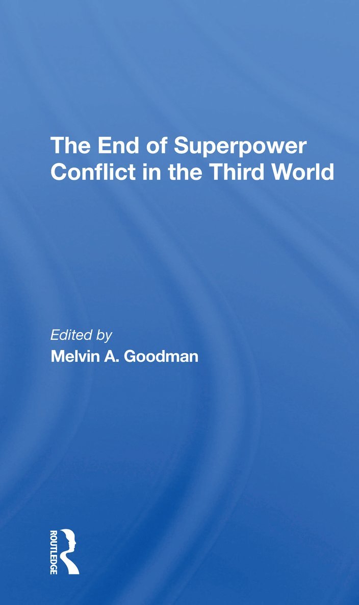 Melvin A Goodman, Melvin a. Goodman - End Of Superpower Conflict In The Third World, Häftad