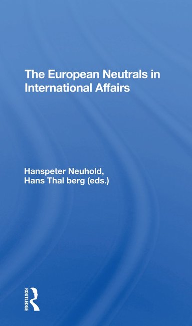 bokomslag European Neutrals In International Affairs