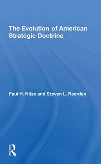 bokomslag The Evolution Of American Strategic Doctrine
