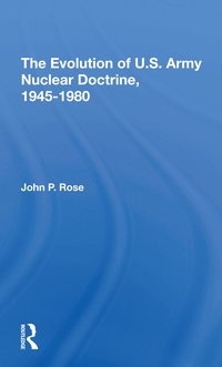 bokomslag Evolution Of U.s. Army Nuclear Doctrine, 1945-1980
