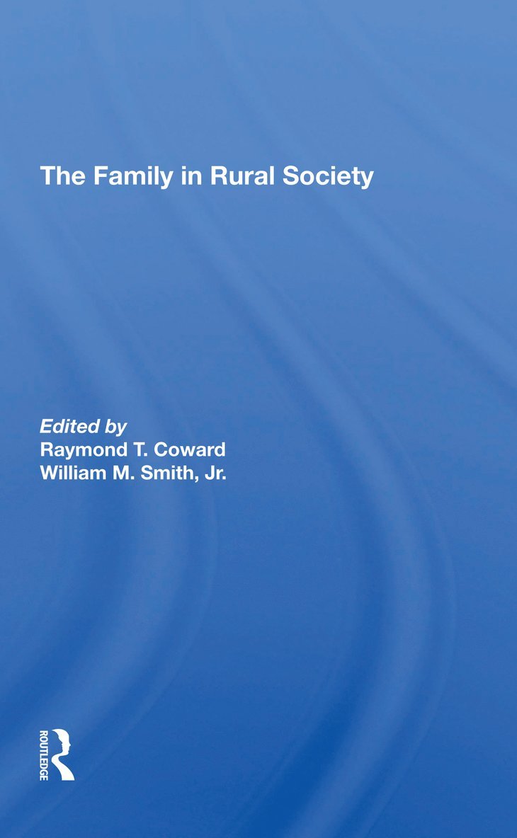 Raymond T Coward, William M Smith, Peter L Heller, Louis A Ploch, Raymond T. Coward, William M. Smith - Family In Rural Society, Häftad