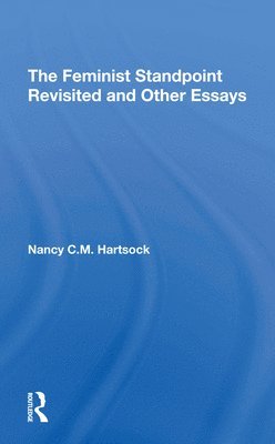 bokomslag The Feminist Standpoint Revisited, And Other Essays