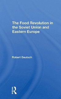 bokomslag The Food Revolution In The Soviet Union And Eastern Europe