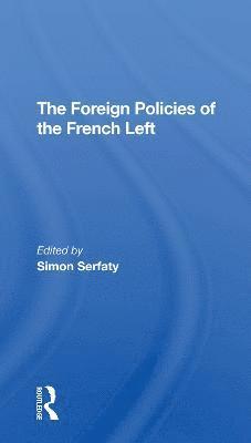 bokomslag The Foreign Policies Of The French Left