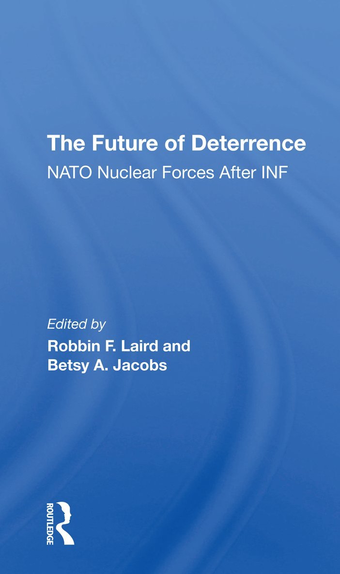 Robbin F Laird, Betsy Jacobs, Robbin F. Laird - Future Of Deterrence, Häftad