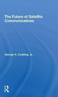 George A Codding, George A. Codding - Future Of Satellite Communications, Häftad