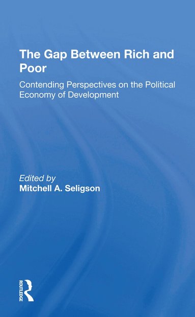 Mitchell A Seligson - Gap Between Rich And Poor, Häftad