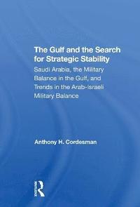 bokomslag The Gulf And The Search For Strategic Stability