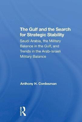 Anthony H. Cordesman - Gulf And The Search For Strategic Stability, Häftad