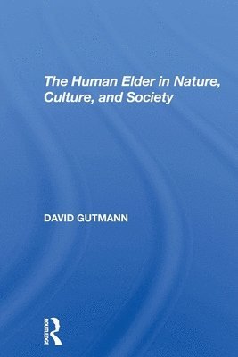 The Human Elder In Nature, Culture, And Society 1