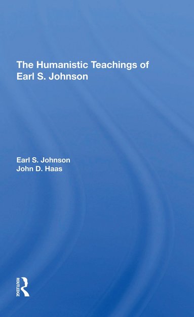 bokomslag Humanistic Teachings Of Earl S. Johnson