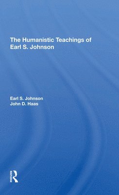 The Humanistic Teachings Of Earl S. Johnson 1