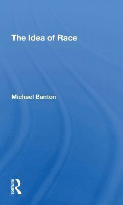 Michael Banton - Idea Of Race, Häftad
