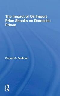 bokomslag The Impact Of Oil Import Price Shocks On Domestic Prices