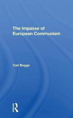 bokomslag The Impasse Of European Communism