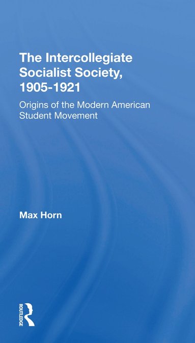 bokomslag Intercollegiate Socialist Society, 19051921