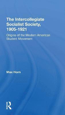 Max Horn - Intercollegiate Socialist Society, 19051921, Häftad