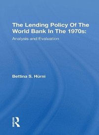 bokomslag The Lending Policy Of The World Bank In The 1970s