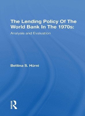 bokomslag The Lending Policy Of The World Bank In The 1970s