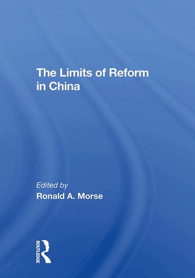 Ronald A. Morse, Shaun Murphy - Limits Of Reform In China, Häftad