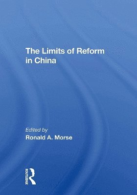 Ronald A. Morse, Shaun Murphy - Limits Of Reform In China, Häftad