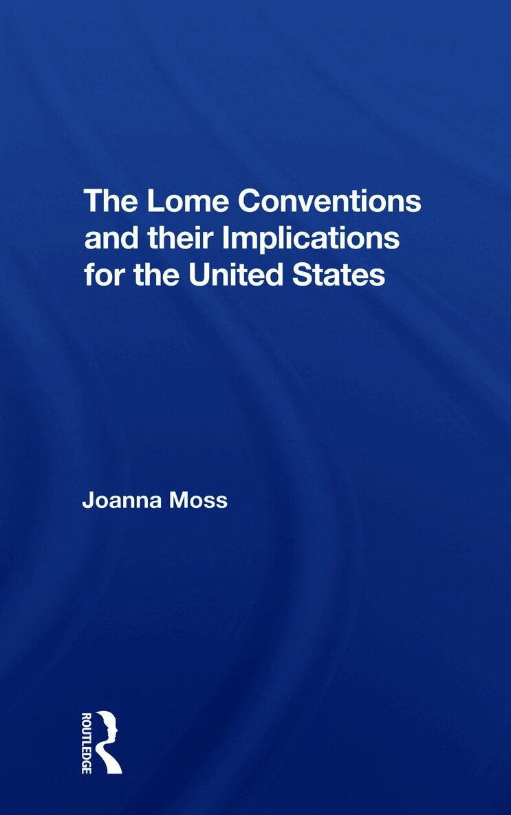Joanna Moss - Lome Conventions And Their Implications For The United States, Häftad