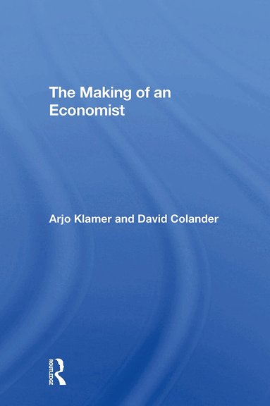 Arjo Klamer, David Colander - Making Of An Economist, Häftad